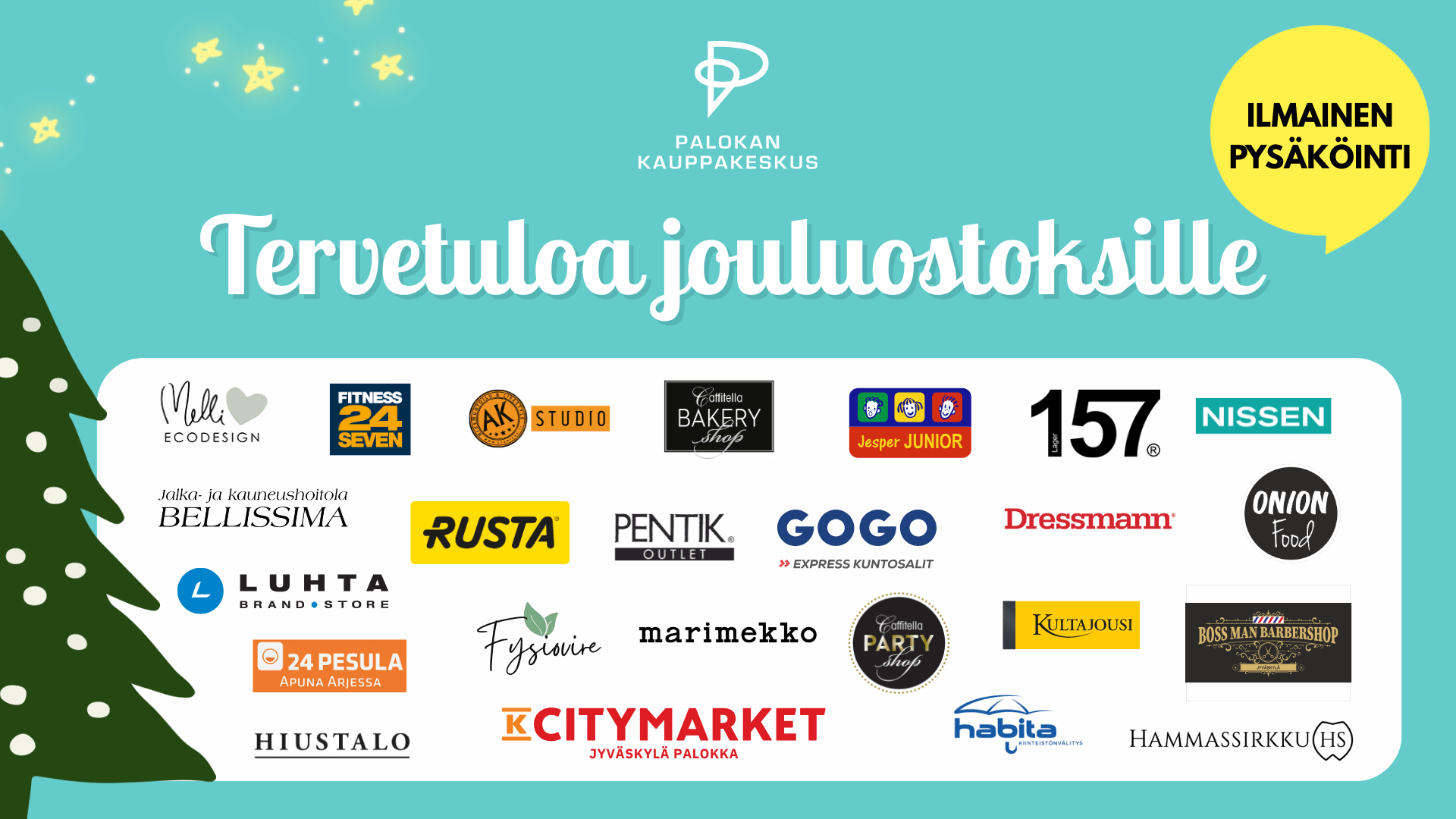 Kuvassa toivotetaan tervetuloa jouluostoksille Palokan kauppakeskukseen ja siinä näkyy kaikkien liikkeidemme logot.